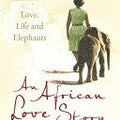 Love, Life and Elephants: An African Love Story