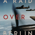A Raid Over Berlin