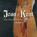 Joan of Kent: The First Princess of Wales