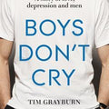 Boys Don't Cry: Why I hid my depression and why men need to talk about their mental health