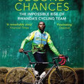 Land of Second Chances: The Impossible Rise of Rwanda's Cycling Team