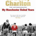 My Manchester United Years The Autobiography