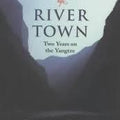 River Town: Two Years on the Yangtze