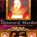 Unnatural Murder: Poison at the Court of James l