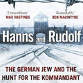 Hanns and Rudolf: The German Jew and the Hunt for the Kommandant of Auschwitz