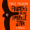 Fingers in the Sparkle Jar: A Memoir