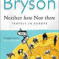 Neither Here Nor There: Travels in Europe