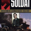 Soldat: Reflections of a German Soldier, 1936-1949