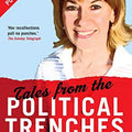 Tales from the Political Trenches Updated Edition