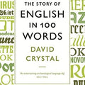 The Story of English in 100 Words