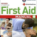 First Aid Manual: The Authorised Manual of St John Ambulance, St. Andrews Ambulance Association and the British Red Cross