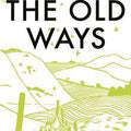 The Old Ways: A Journey On Foot