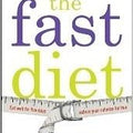 The Fast Diet: The Simple Secret of Intermittent Fasting: Lose Weight, Stay Healthy, Live Longer
