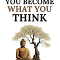 You Become What You Think: Master Your Mind, Master Your LIife