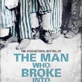 The Man Who Broke Into Auschwitz