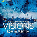 Visions of Earth: National Geographic Photographs of Beauty, Majesty, and Wonder