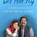 Let Her Fly: A Father's Journey and the Fight for Equality