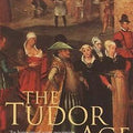 A Brief History of the Tudor Age