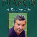 Dick Francis : A Racing Life