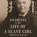 Incidents in the Life of a Slave Girl Written by Herself - Gyan Books