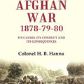The Second Afghan War, 1878-79-80: Its Causes, its Conduct and its Consequences 1st - Gyan Books
