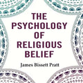 The Psychology of Religious Belief - Gyan Books