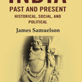 India Past and Present Historical, Social and Political - Gyan Books