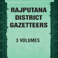 Rajputana District Gazetteers 3 Vols. Set - Gyan Books