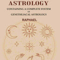 The Guide to Astrology: Containing a Complete System of Genethliacal Astrology - Gyan Books