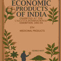 Economic Products of India: Exhibited in the Economic Court, Calcutta International Exhibition, 1883-84 5th- Medicinal Products - Gyan Books