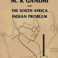 M. K Gandhi and the south Africa: Indian Problem - Gyan Books