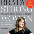 Strong Woman: The Truth about Getting to the Top