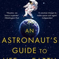 An Astronaut's Guide to Life on Earth