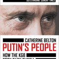 Putin’s People: How the KGB Took Back Russia and then Took on the West