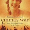 Emma's War: Love, Betrayal and Death in the Sudan