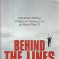 Behind the Lines: The Oral History of Special Operations in World War II