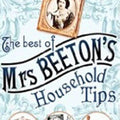 The Best of Mrs Beeton's Household Tips