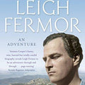 Patrick Leigh Fermor: An Adventure