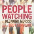 Peoplewatching: The Desmond Morris Guide to Body Language