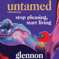 Untamed: Stop Pleasing, Start Living