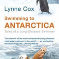 Swimming to Antarctica : Tales of a Long-Distance Swimmer