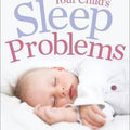 SOLVE YOUR CHILD'S SLEEP PROBLEMS