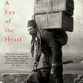 A Fez of The Heart: Travels around Turkey in Search of a Hat