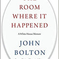 The Room Where It Happened: A White House Memoir