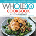 The Whole30 Cookbook: 150 Delicious and Totally Compliant Recipes to Help You Succeed with the Whole30 and Beyond