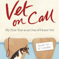 Vet on Call: My First Year as an Out-of-Hours Vet