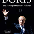Boris. The Making of the Prime Minister