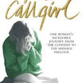 God's Callgirl: One Woman's Incredible Journey from the Convent to the Massage Parlour