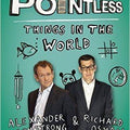 The 100 Most Pointless Things in the World