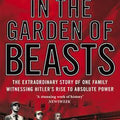 In the Garden of Beasts: Love and Terror in Hitler's Berlin